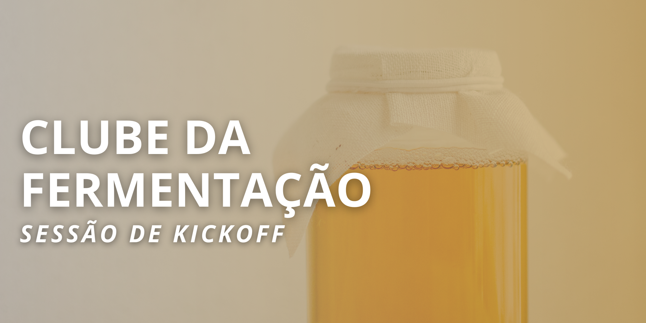 Clube da Fermentação – Sessão de Kickoff